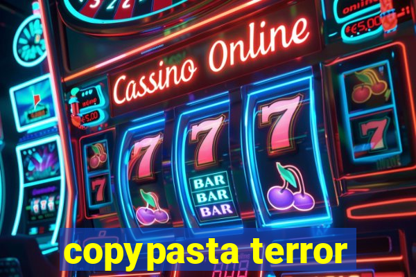 copypasta terror